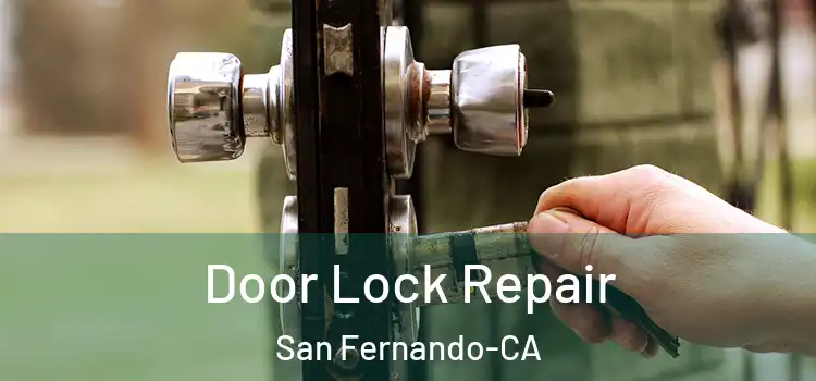  Door Lock Repair San Fernando-CA